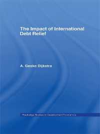 The Impact of International Debt Relief (Routledge Studies in Development Economics)