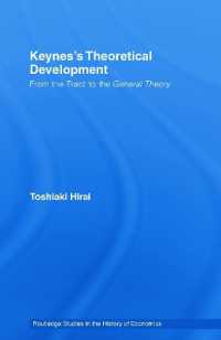 Keynes's Theoretical Development : From the Tract to the General Theory (Routledge Studies in the History of Economics)