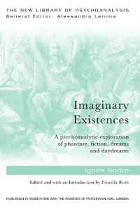 Imaginary Existences : A psychoanalytic exploration of phantasy, fiction, dreams and daydreams (The New Library of Psychoanalysis)