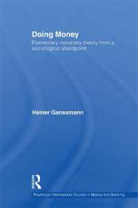 Doing Money : Elementary Monetary Theory from a Sociological Standpoint (Routledge International Studies in Money and Banking)