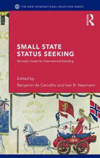 小国による国際的地位の追求<br>Small State Status Seeking : Norway's Quest for International Standing (New International Relations)