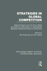 Strategies in Global Competition (RLE International Business) : Selected Papers from the Prince Bertil Symposium at the Institute of International Business (Routledge Library Editions: International Business)