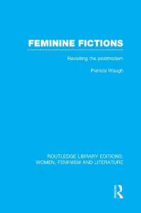 Feminine Fictions : Revisiting the Postmodern (Routledge Library Editions: Women, Feminism and Literature)