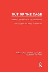 Out of the Cage : Women's Experiences in Two World Wars (Routledge Library Editions: Women's History)