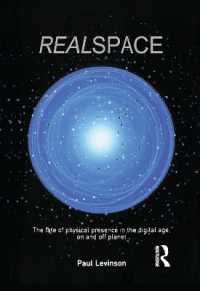 Real Space : The fate of physical presence in the digital age, on and off planet