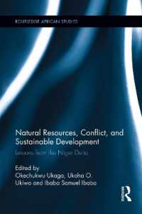 Natural Resources, Conflict, and Sustainable Development : Lessons from the Niger Delta (Routledge African Studies)