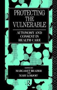 Protecting the Vulnerable : Autonomy and Consent in Health Care (Social Ethics and Policy)