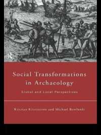 Social Transformations in Archaeology : Global and Local Perspectives (Material Cultures)