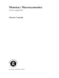 Monetary Macroeconomics : A New Approach (Routledge International Studies in Money and Banking)