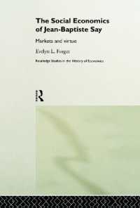 The Social Economics of Jean-Baptiste Say : Markets and Virtue (Routledge Studies in the History of Economics)