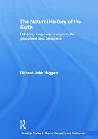 The Natural History of Earth : Debating Long-Term Change in the Geosphere and Biosphere (Routledge Studies in Physical Geography and Environment)
