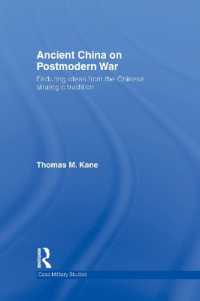 Ancient China on Postmodern War : Enduring Ideas from the Chinese Strategic Tradition (Cass Military Studies)