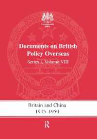 Britain and China 1945-1950 : Documents on British Policy Overseas, Series I Volume VIII (Whitehall Histories)