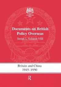 Britain and China 1945-1950 : Documents on British Policy Overseas, Series I Volume VIII (Whitehall Histories)
