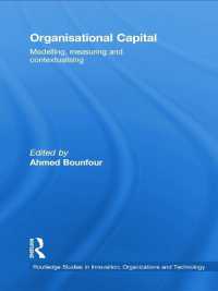 Organisational Capital : Modelling, Measuring and Contextualising (Routledge Studies in Innovation, Organizations and Technology)