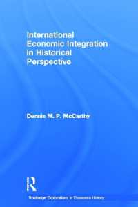 国際経済統合の史的考察<br>International Economic Integration in Historical Perspective (Routledge Explorations in Economic History)