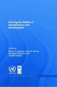 グローバル化と開発をめぐる謎の解明<br>Solving the Riddle of Globalization and Development (Routledge Studies in the Modern World Economy)
