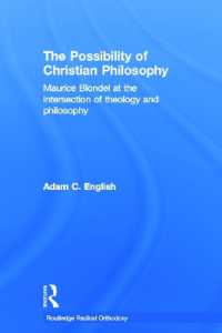 The Possibility of Christian Philosophy : Maurice Blondel at the Intersection of Theology and Philosophy (Routledge Radical Orthodoxy)