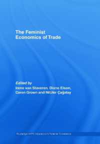 フェミニスト経済学から見た貿易<br>The Feminist Economics of Trade (Routledge Iaffe Advances in Feminist Economics)