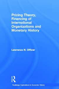 価格理論、国際組織の財政支援と金融史<br>Pricing Theory, Financing of International Organisations and Monetary History (Routledge Explorations in Economic History)