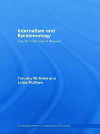 内在論と認識論<br>Internalism and Epistemology : The Architecture of Reason (Routledge Studies in Contemporary Philosophy)