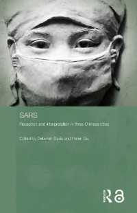 中国におけるSARS<br>Sars : Reception and Interpretation in Three Chinese Cities (Routledge Contemporary China Series)