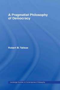 民主主義のプラグマティズム哲学<br>A Pragmatist Philosophy of Democracy (Routledge Studies in Contemporary Philosophy)