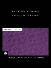 An Entrepreneurial Theory of the Firm (Routledge Foundations of the Market Economy)