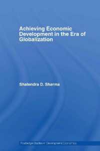 グローバル時代における経済開発の実現<br>Achieving Economic Development in the Era of Globalization (Routledge Studies in Development Economics)