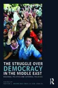 The Struggle over Democracy in the Middle East : Regional Politics and External Policies (Ucla Center for Middle East Development Cmed)