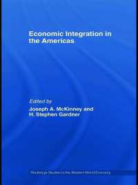 米州の経済統合<br>Economic Integration in the Americas (Routledge Studies in the Modern World Economy)