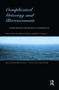Complicated Grieving and Bereavement : Understanding and Treating People Experiencing Loss (Death, Value and Meaning Series)
