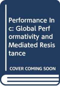 Performance Inc : Global Performativity and Mediated Resistance -- Hardback