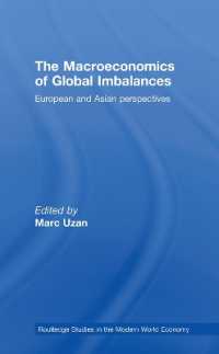 国際収支不均衡のマクロ経済学<br>The Macroeconomics of Global Imbalances : European and Asian Perspectives (Routledge Studies in the Modern World Economy)