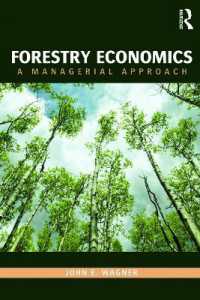 森林経済学：経営管理のアプローチ<br>Forestry Economics : A Managerial Approach (Routledge Textbooks in Environmental and Agricultural Economics)