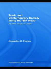 Trade and Contemporary Society along the Silk Road : An ethno-history of Ladakh (Routledge Contemporary Asia Series)
