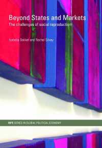 国家と市場を越えて：社会的再生産の課題<br>Beyond States and Markets : The Challenges of Social Reproduction (Ripe Series in Global Political Economy)