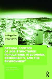 年齢構造をもつ人口の最適管理：経済、人口統計学と環境<br>Optimal Control of Age-structured Populations in Economy, Demography, and the Environment (Routledge Explorations in Environmental Economics)