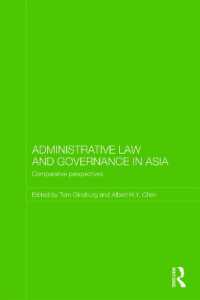 アジアにおける行政法とガバナンス：比較考察<br>Administrative Law and Governance in Asia : Comparative Perspectives (Routledge Law in Asia)