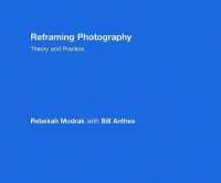 写真の理論と実践<br>Reframing Photography : Theory and Practice