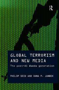グローバル・テロリズムとニューメディア<br>Global Terrorism and New Media : The Post-Al Qaeda Generation (Media, War and Security)