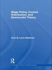 賃金政策、所得分配と民主主義理論<br>Wage Policy, Income Distribution, and Democratic Theory (Routledge Frontiers of Political Economy)