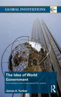 世界政府の理念<br>The Idea of World Government : From ancient times to the twenty-first century (Global Institutions)