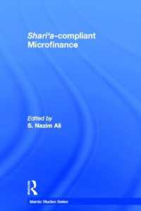シャリアに則ったマイクロファイナンス<br>Shari'a Compliant Microfinance (Routledge Islamic Studies Series)