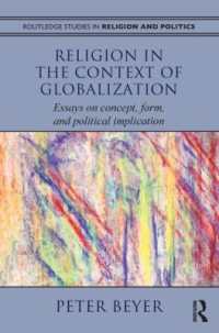 グローバル時代の宗教と政治<br>Religion in the Context of Globalization : Essays on Concept, Form, and Political Implication (Routledge Studies in Religion and Politics)