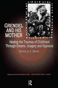 Grendel and His Mother : Healing the Traumas of Childhood through Dreams, Imagery, and Hypnosis (Imagery and Human Development Series)