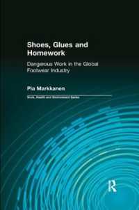 Shoes, Glues and Homework : Dangerous Work in the Global Footwear Industry (Work, Health and Environment Series)