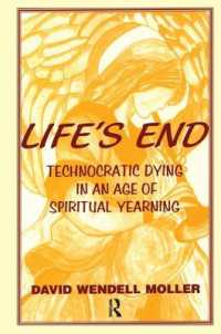 Life's End : Technocratic Dying in an Age of Spiritual Yearning