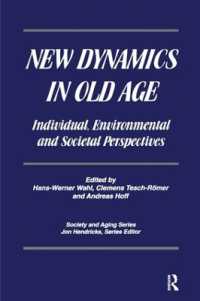 New Dynamics in Old Age : Individual, Environmental and Societal Perspectives