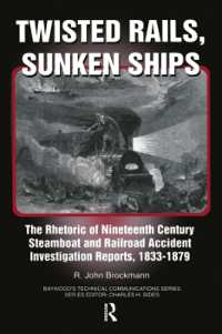 Twisted Rails, Sunken Ships : The Rhetoric of Nineteenth Century Steamboat and Railroad Accident Investigation Reports, 1833-1879